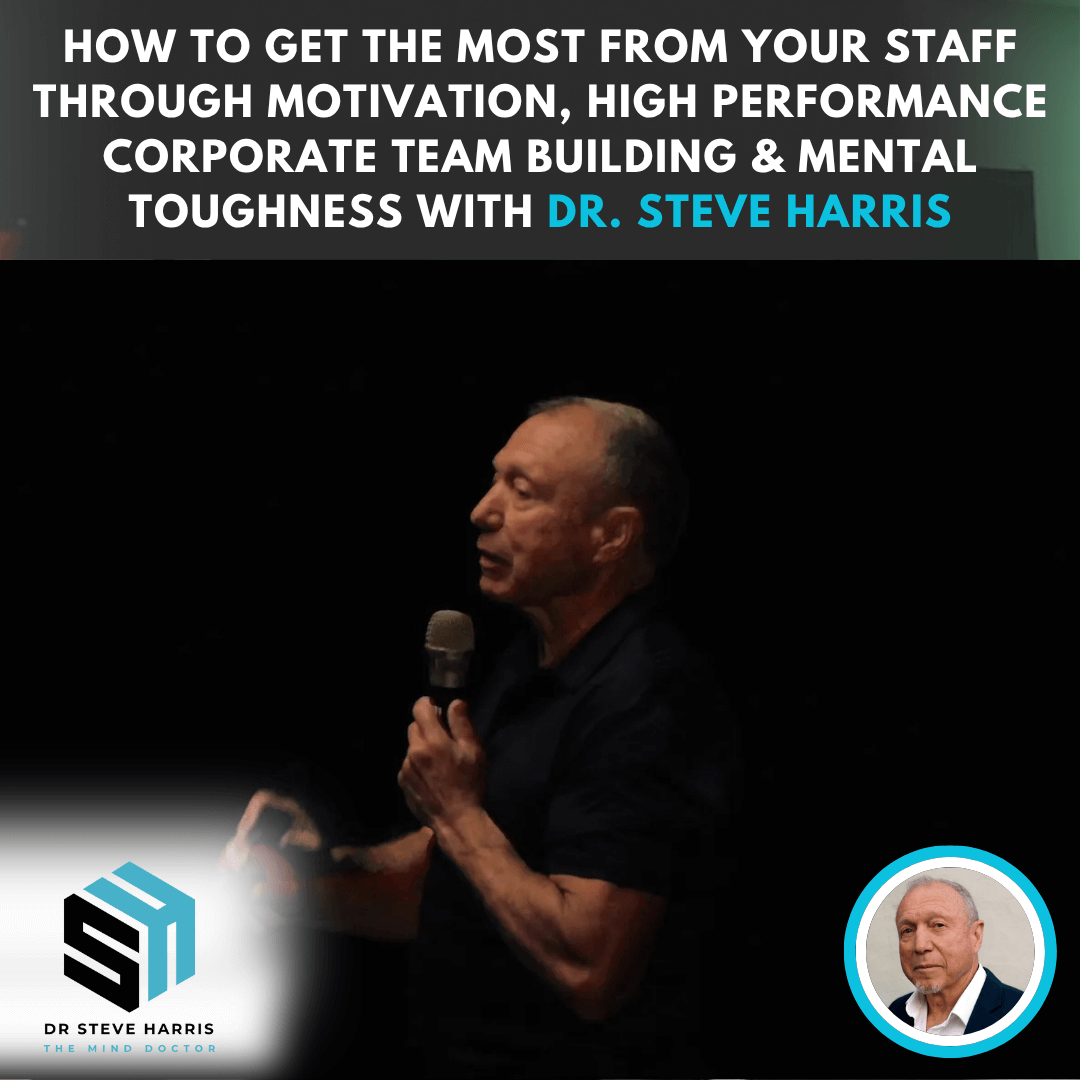 Motivate Your Team to Perform at Their Peak 4 Best-Motivational-Speaker-Dr-Steve-Harris-High-Performance-Team-Building 1